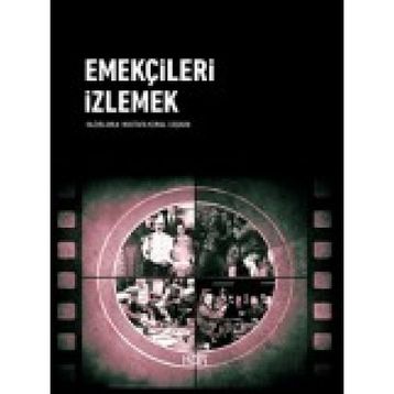 Emekçileri İzlemek - Mustafa Kemal Coşkun