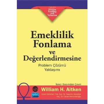 Emeklilik Fonlama ve Değerlendirmesine Problem Çözümü Yaklaşımı - William H. Aitken