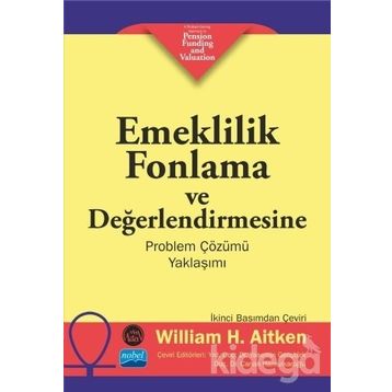 Emeklilik Fonlama ve Değerlendirmesine Problem Çözümü Yaklaşımı - William H. Aitken