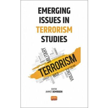 Emerging Issues In Terrorism Studies Nobel Bilimsel Eserler