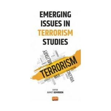 Emerging Issues In Terrorism Studies Nobel Bilimsel Eserler
