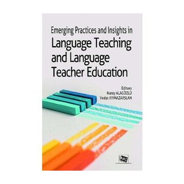 Emerging Practices And Insights İn Language Teaching And Language Teacher Education - Nuray Alagözlü