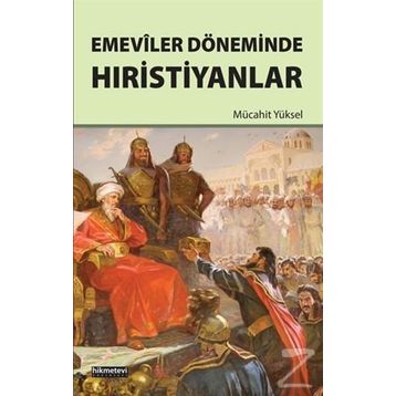 Emeviler Döneminde Hıristiyanlar - Mücahit Yüksel