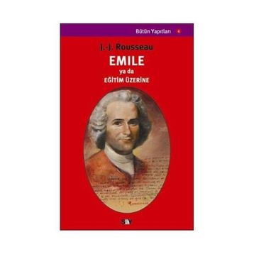 EMILE YA DA EĞİTİM ÜZERİNE - JEAN JACQUES ROUSSEAU