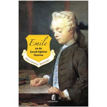 Emile Yada Çocuk Eğitimi Üzerine - Jean Jacques Rousseau