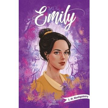 Emily 3 - Lucy Maud Montgomery
