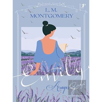 Emily Arayış Lucy Maud Montgomery