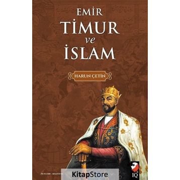 Emir Timur ve İslam - Harun Çetin