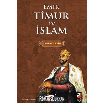 Emir Timur ve İslam - Harun Çetin