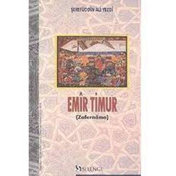 EMIR TIMUR (ZAFERNAME) - ŞEREFÜDDIN ALI YEZDI