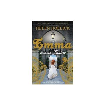 Emma Sonsuz Kraliçe - Helen Hollick