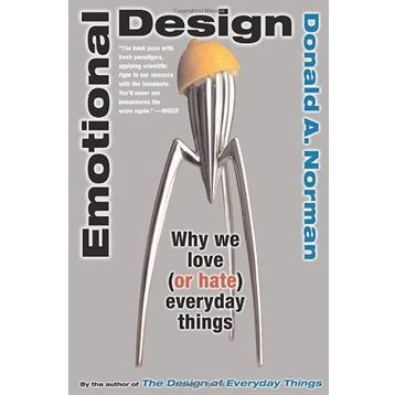 Emotional Design Why We Love (or Hate) Everyday Things - Don Norman