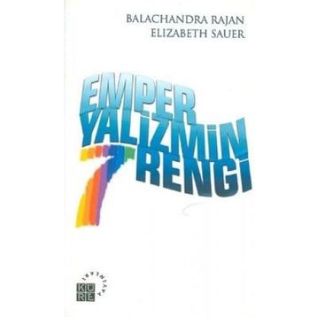 EMPERYALIZMIN 7 RENGI - BALACHANDRA RAJAN, ELIZABETH SAUER