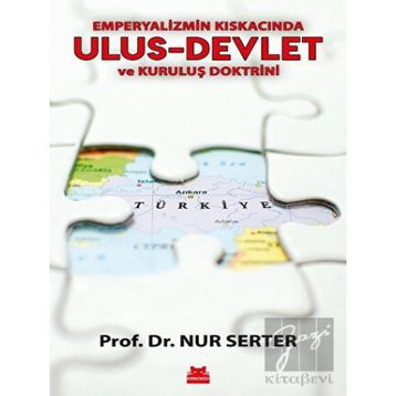 Emperyalizmin Kıskacında Ulus-Devlet ve Kuruluş Doktrini - Nur Serter
