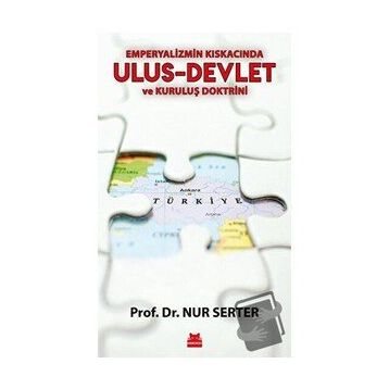 Emperyalizmin Kıskacında Ulus-Devlet ve Kuruluş Doktrini - Nur Serter