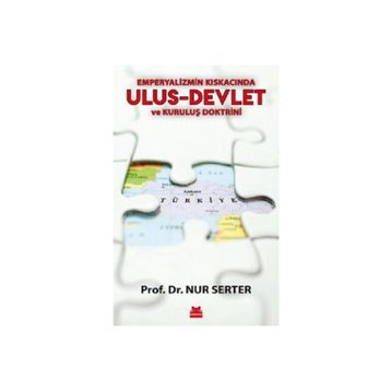 Emperyalizmin Kıskacında Ulus-Devlet ve Kuruluş Doktrini - Nur Serter