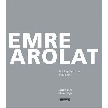 Emre Arolat Projects and Buildings 1998-2005 - Emre Arolat