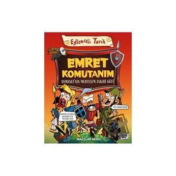 Emret Komutanım - Osmanlı'nın Muhteşem Askeri Gücü - Mazlum Akın