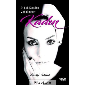 En Çok Kendine Mahkumdur Kadın - Sevgi Soluk