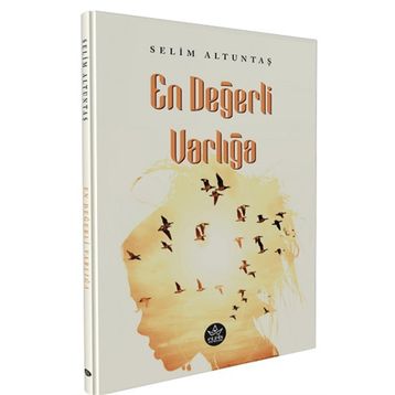 En Değerli Varlığa - Selim Altuntaş - Elpis Yayınları