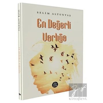 En Değerli Varlığa - Selim Altuntaş - Elpis Yayınları