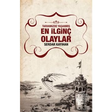 En İlginç Olaylar - Serdar Kayıhan