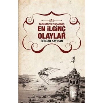 En İlginç Olaylar - Serdar Kayıhan
