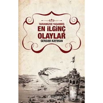 En İlginç Olaylar - Serdar Kayıhan
