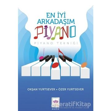 En İyi Arkadaşım Piyano - Okşan Yurtsever - Ötüken Yayınları