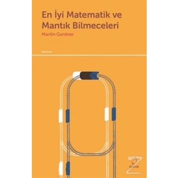En İyi Matematik ve Mantık Bilmeceleri - Martin Gardner