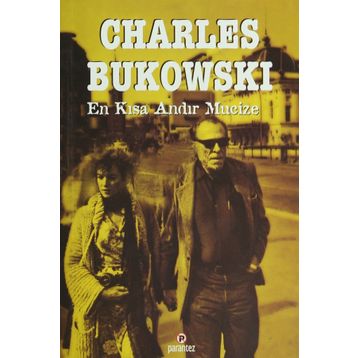 EN KISA ANDIR MUCIZE - CHARLES BUKOWSKI