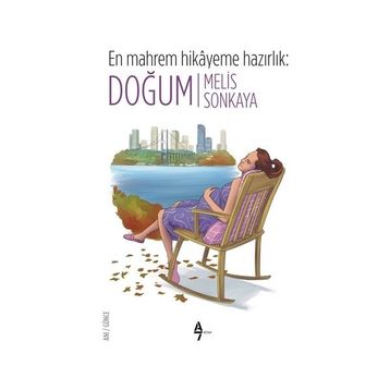 En Mahrem Hikayeme Hazırlık - Doğum - Melis Sonkaya