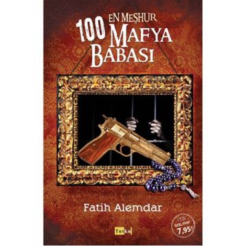 En Meşhur 100 Mafya Babası - Fatih Alemdar