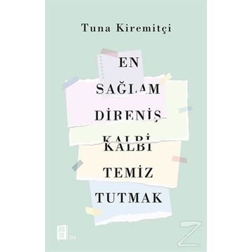 En Sağlam Direniş Kalbi Temiz Tutmak - Tuna Kiremitçi