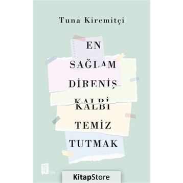En Sağlam Direniş Kalbi Temiz Tutmak - Tuna Kiremitçi