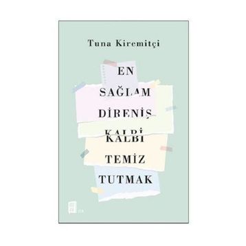 En Sağlam Direniş Kalbi Temiz Tutmak - Tuna Kiremitçi
