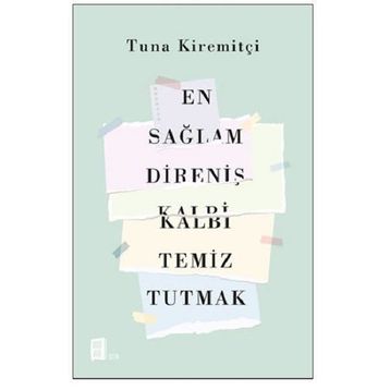 En Sağlam Direniş Kalbi Temiz Tutmak - Tuna Kiremitçi