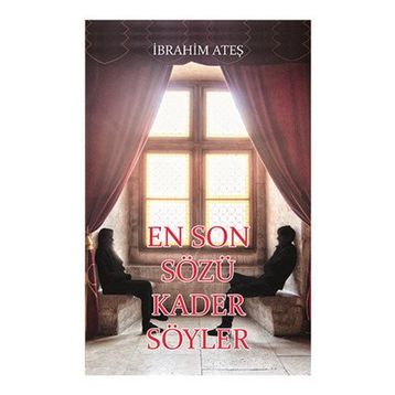 En Son Sözü Kader Söyler - İbrahim Ateş