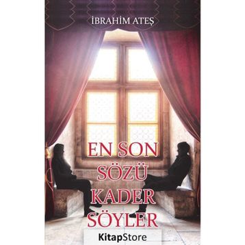 En Son Sözü Kader Söyler - İbrahim Ateş