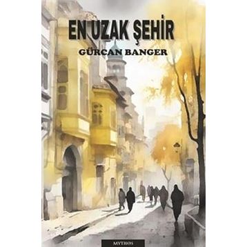 En Uzak Şehir Gürcan Banger