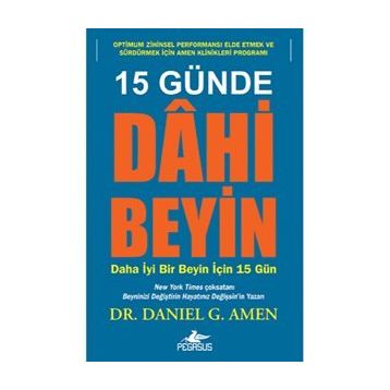 En Yüksek Zihinsel Performans Programı 15 Günde Dahi Beyin'e Nasıl Sahip Olursunuz? - Daniel G. Amen