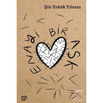 Enayi Bir Aşk - Şiir Erkök Yılmaz