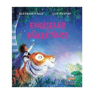 Endişeler Kükreyince Ciltli - Alexandra Page