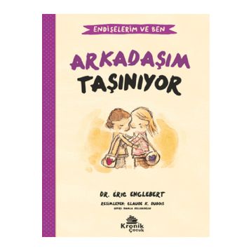 Endişelerim ve Ben 3 Arkadaşım Taşınıyor Kronik Kitap