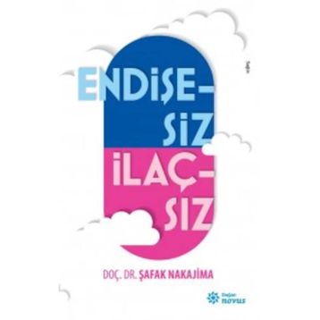 Endişesiz İlaçsız - Şafak Nakajima
