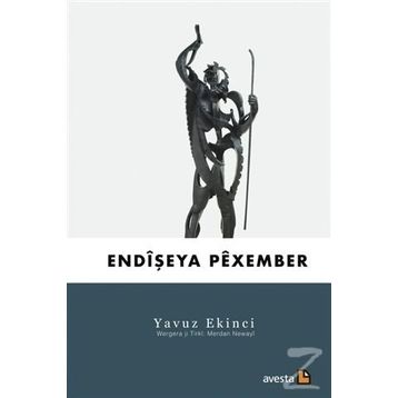 Endişeya Pexember - Yavuz Ekinci