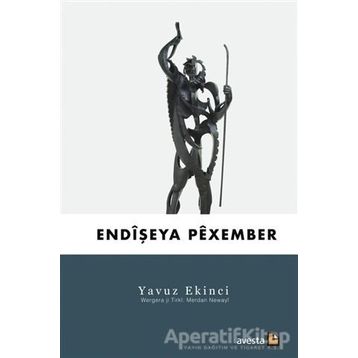 Endişeya Pexember - Yavuz Ekinci
