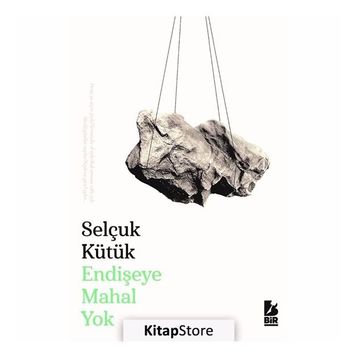 Endişeye Mahal Yok - Selçuk Kütük