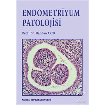 Endometriyum Patolojisi - Handan Aker