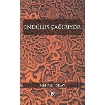 ENDÜLÜS ÇAĞIRIYOR - MEHMET SILAY